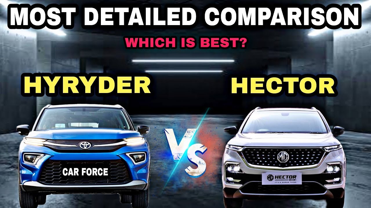 Toyota Hyryder Vs MG Hector - Most detailed comparison