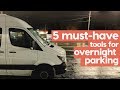 VAN LIFE // 5 MUST HAVE Tools for Overnight Parking