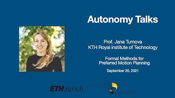 Autonomy Talks - Jana Tumova: Formal Methods for Preferred Motion Planning