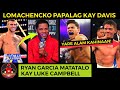 Lomachencko Interesado Labanan Si Tank Davis | Ryan Garcia Matatalo Kay Luke Campbell