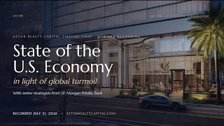 State of the U.S. Economy in Light of Global Turmoil | Astor GlassDoor with J.P. Morgan Private Bank