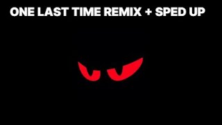 전손달려 - ONE LAST TIME REMIX   SPED UP
