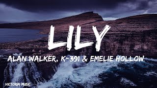 Alan Walker, K-391 \u0026 Emelie Hollow - Lily (Lyrics)