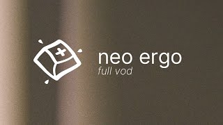 Neo Ergo Build — Full VOD