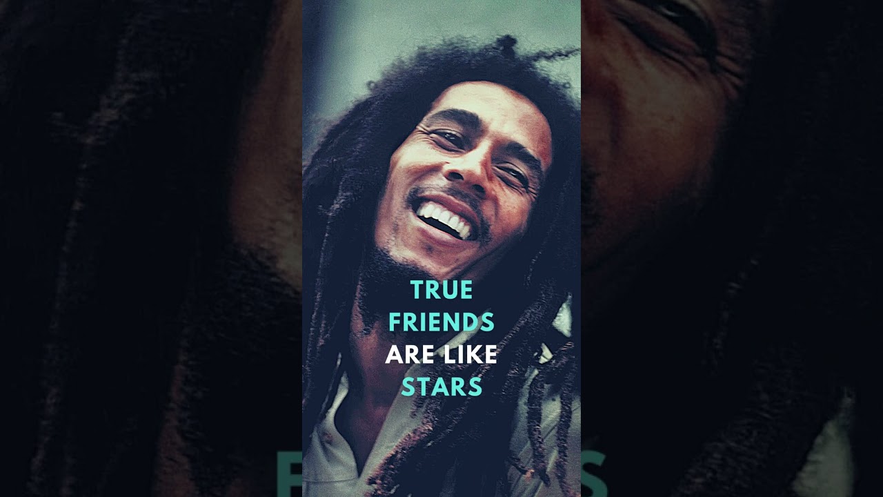 Bob Marley - What True Friends Really Are