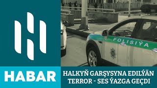 Halkyň Garşysyna Edilýän Terror Ses Ýazga Geçdi