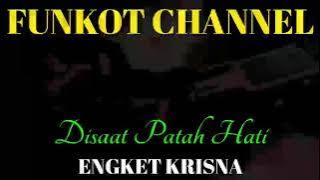 DI SAAT PATAH HATI ENGKET KRISNA SINGLE FUNKOT
