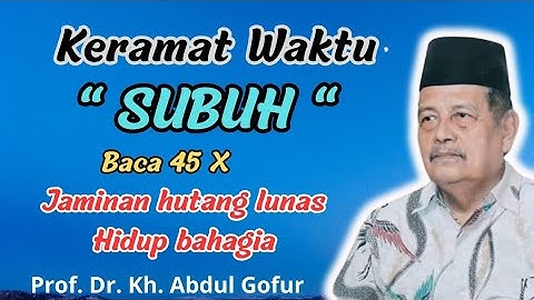 Amalan waktu subuh_baca 45 X jaminan hutang lunas hidup bahagia
