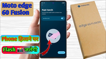 moto edge 60 fusion shake to turn on flashlight, moto edge 60 fusion fast torch setting