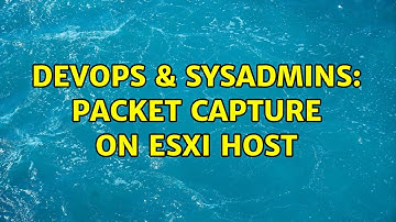 DevOps & SysAdmins: Packet capture on ESXi host