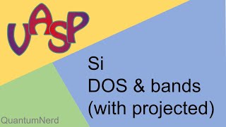 vasp tutorial: 9. Si crystal DOS, bands, projected DOS & projected bands