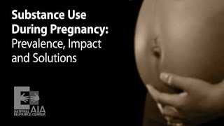 Substance Use During Pregnancy