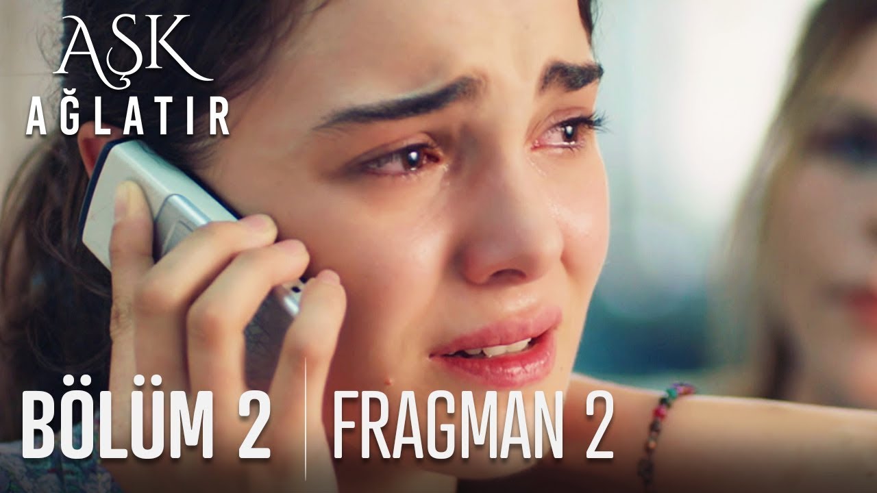 Aşk Ağlatır 2bölüm Fragmanı Haberşey