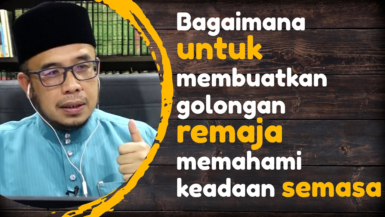 Dr Maza Bagaimana Untuk Membuatkan Golongan Remaja Memahami Keadaan Semasa Youtube