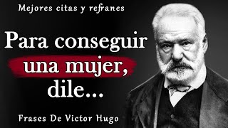 Citas brillantes de Victor Hugo | Citas, aforismos, pensamientos sabios.