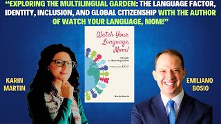 Karin Martin | Multilingual Garden | Global Citizenship Education Interview Series by Emiliano Bosio