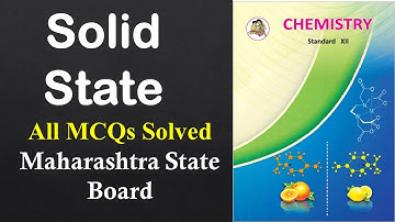 All MCQs Solved | Solid State Q1 | Class 12 Chemistry | HSC | Maharashtra State Board
