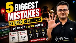 UPSC Preparation for Beginners | 5 Common Mistakes to Avoid | Atul Jain