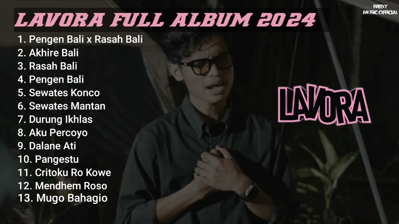 LAVORA FULL ALBUM 2024 || Pengen Bali x Rasah Bali || Akhire Bali || Sewates Mantan #lavora