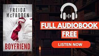 The Boyfriend by Freida McFadden [ Full Audiobook Free ]