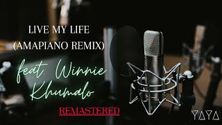 Live My Life (Amapiano Remix) feat. Winnie Khumalo -Remastered