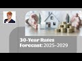 30-Year Rates Forecast: 2025–2029