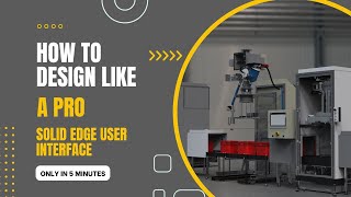 Solid Edge 2022  user interface