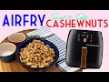 Sweet and Salty Cashew Nuts Recipe - Airfried in Philips Smart Sensing Air Fryer XXL Digital HD9861