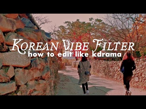 🍁KDRAMA | KOREAN VIBE FILTER • COLOR GRADING | TUTORIAL #4 • HOW TO EDIT AESTHETIC VIDEOS & PICTURES