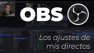 MIS AJUSTES DE OBS - Te cuento cómo hago mis directos