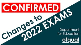 CONFIRMED: Changes to 2022 GCSE and A Level Exams