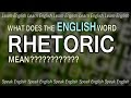 What does RHETORIC mean? What is the meaning of rhetoric? English word definition.