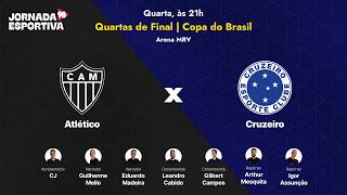 ATLÉTICO X CRUZEIRO - QUARTAS DE FINAL - COPA DO BRASIL - 1°/09/2026 - AO VIVO