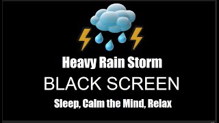 Deep Sleep Instantly With Heavy Rain Storm, Black Screen