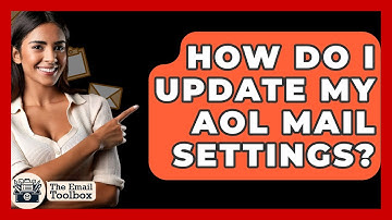 How Do I Update My AOL Mail Settings? - TheEmailToolbox.com