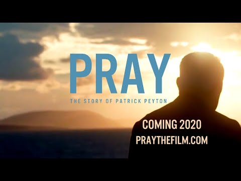 Pray: The Story of Patrick Peyton Trailer #1