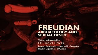 Freudian Archaeology and Sexual Desire