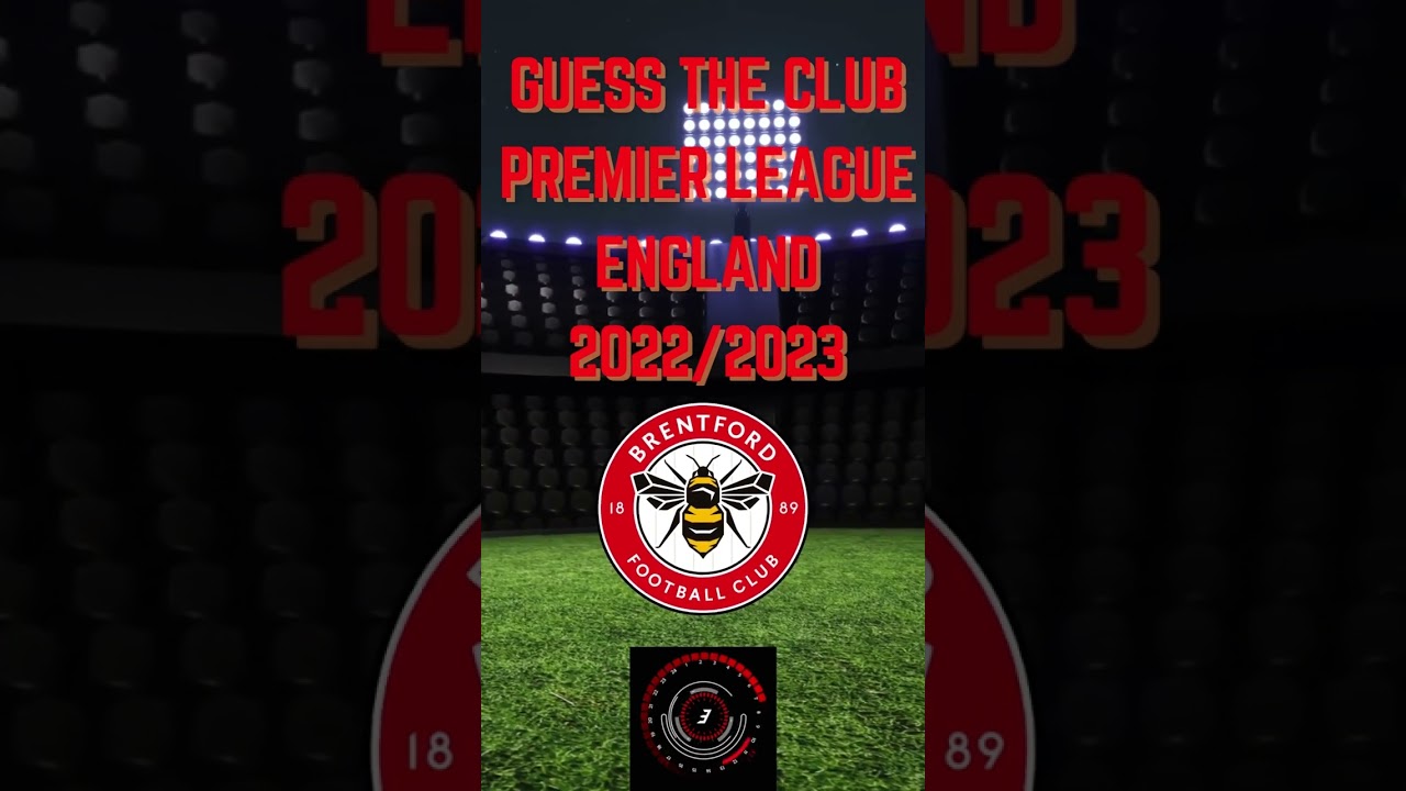GUESS THE CLUB PREMIER LEAGUE ENGLAND2022/2023 