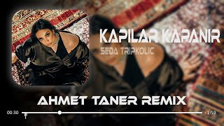 Seda Tripkolic - Kapılar Kapanır ( Ahmet Taner Remix ) Resimi