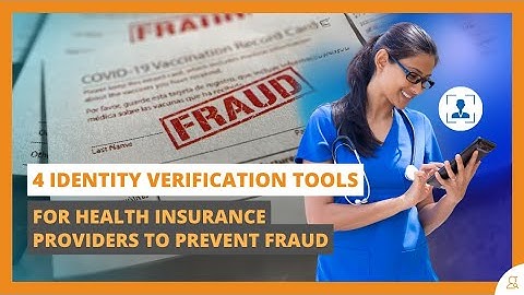 4 Identity Verification Tools for Health Insurance Provider