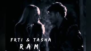 Frti & Tasha - Ram Edit Video