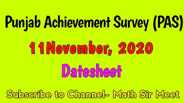 |Punjab Achievement Survey (PAS)|| 11Nov, 2020||Datesheet||Math Sir Meet|