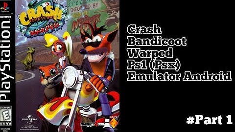 Crash Bandicoot Warped Emulator Android Ps1 (psx) Gameplay #part 1