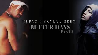 Tupac Feat Skylar Grey - Better Dayswords Remix Hd Produced By Imakekhaos توباك