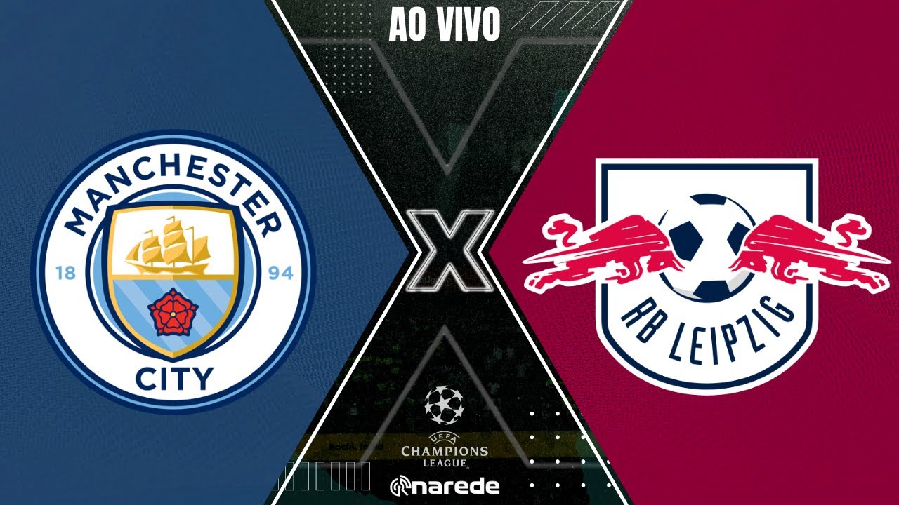 RB Leipzig x Manchester City ao vivo: onde assistir ao jogo da