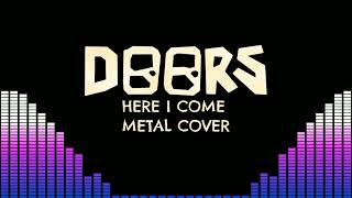 Here I Come Metal Cover
