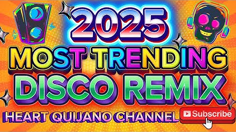 🔥 2025 MOST TRENDING DISCO REMIX 🔥 