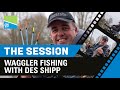 Waggler Fishing With DES SHIPP | The Session Part 6 | Preston Innovations