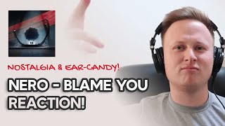 NOSTALGIA & EAR CANDY | NERO - Blame You | British Producer Reaction