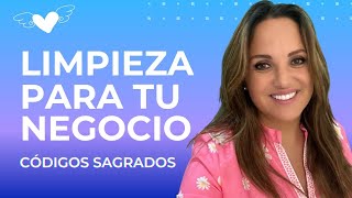Limpieza para tu negocio con Códigos Sagrados- Día 2